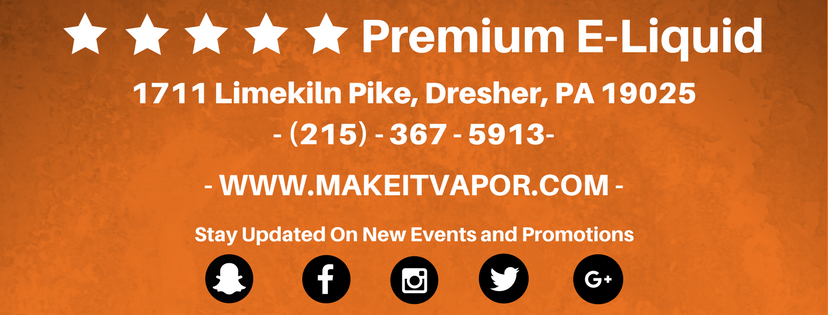 Make It Vapor | 1711 Limekiln Pike, Dresher, PA 19025 | Phone: (484) 881-3778